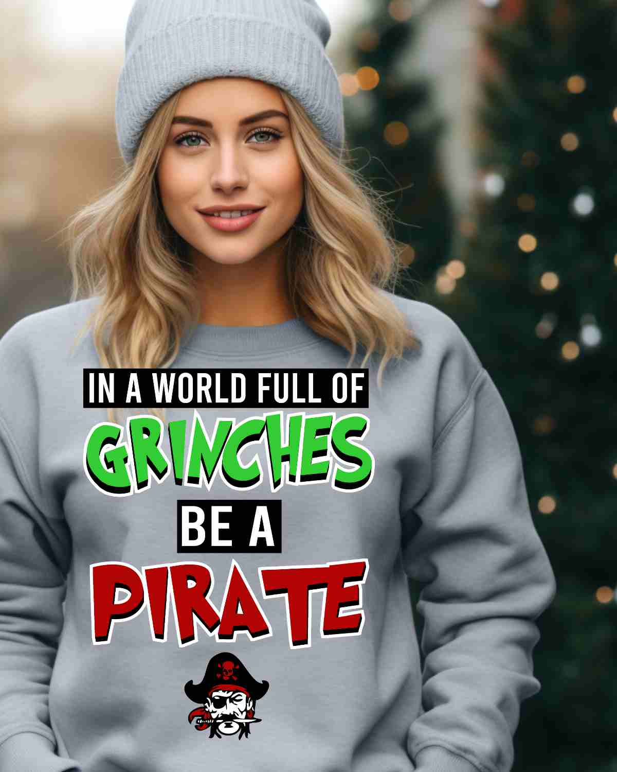 In a World Full of Grinches be a Pirate DTF Transfer