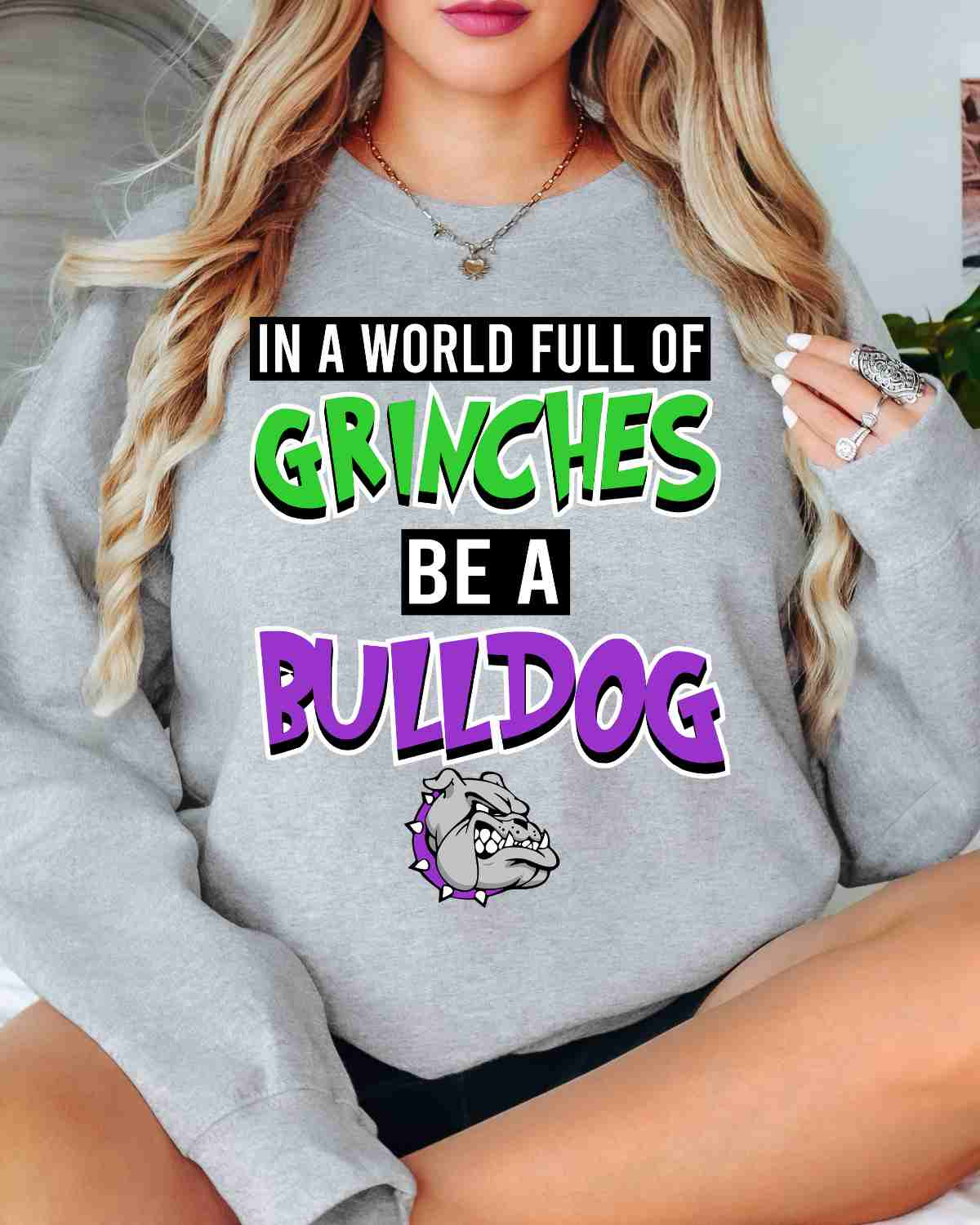 In a World full of Grinches be a Bulldog  DTF Transfer