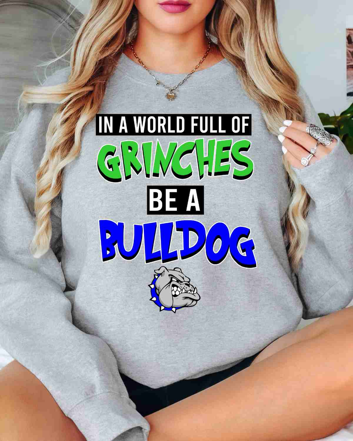 In a World full of Grinches be a Bulldog  DTF Transfer