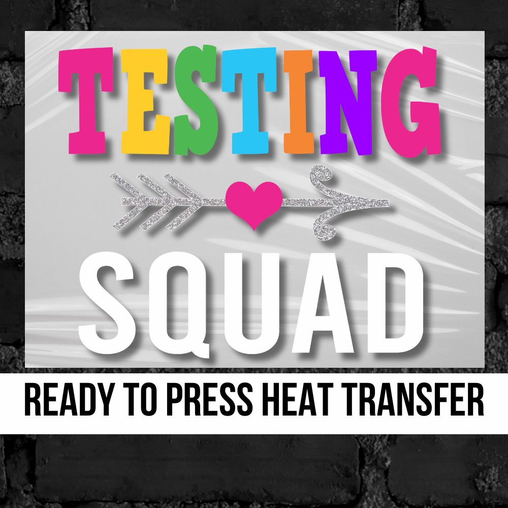 Testing Squad DTF Transfer