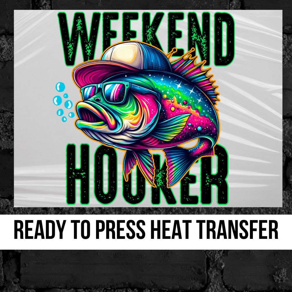 Weekend Hooker DTF Transfer