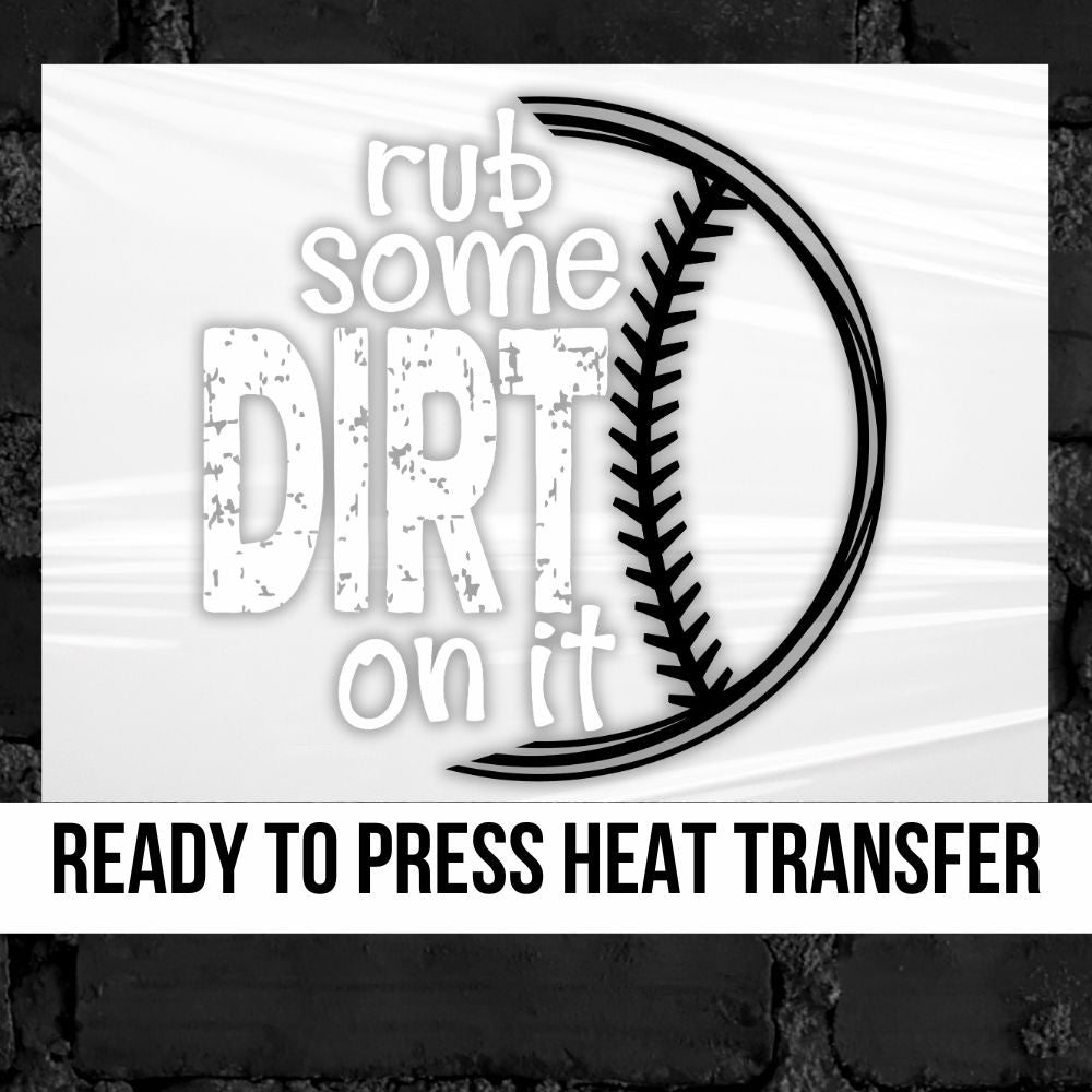 Rub Some Dirt on it Baseball DTF Transfer