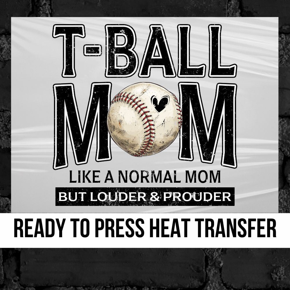 T Ball Mom Not like a Normal Mom DTF Transfer