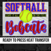 Bobcats Softball Leave it on the Field DTF Transfer
