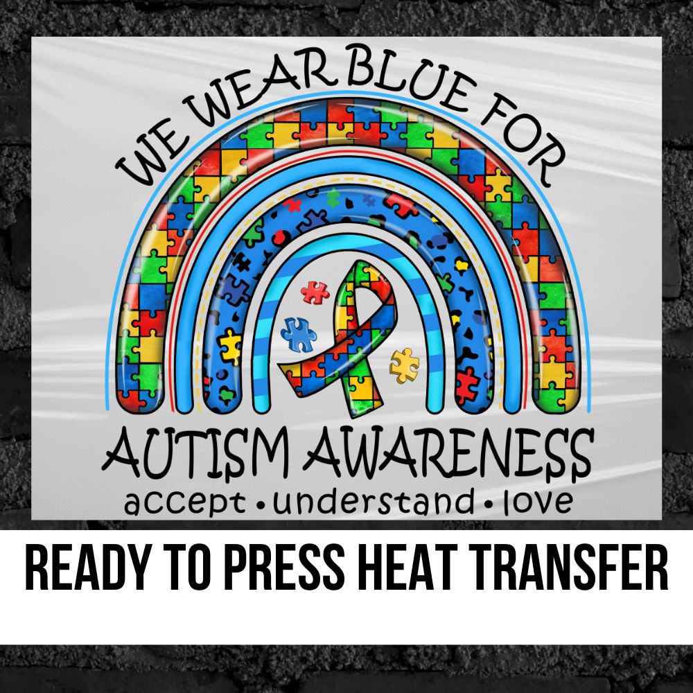 We Wear Blue Autism Awareness Rainbow DTF Transfer