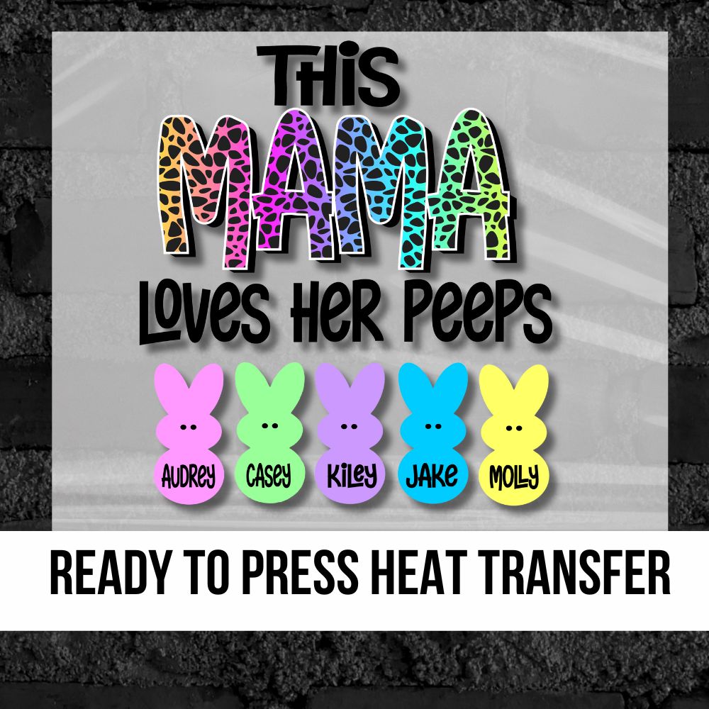 This Mama Loves Her Peeps DTF Transfer