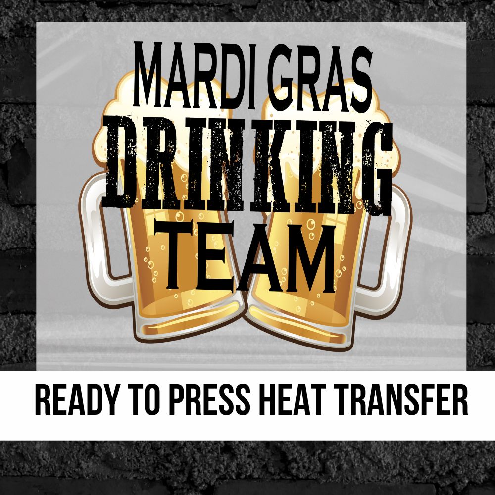 Mardi Gras Drinking Team DTF Transfer