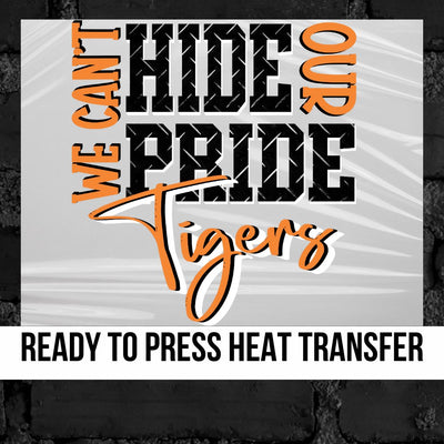 We Can't Hide Our Pride Tigers DTF Transfer