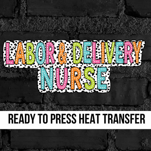 Labor & Delivery Nurse Colorful Dots DTF Transfer