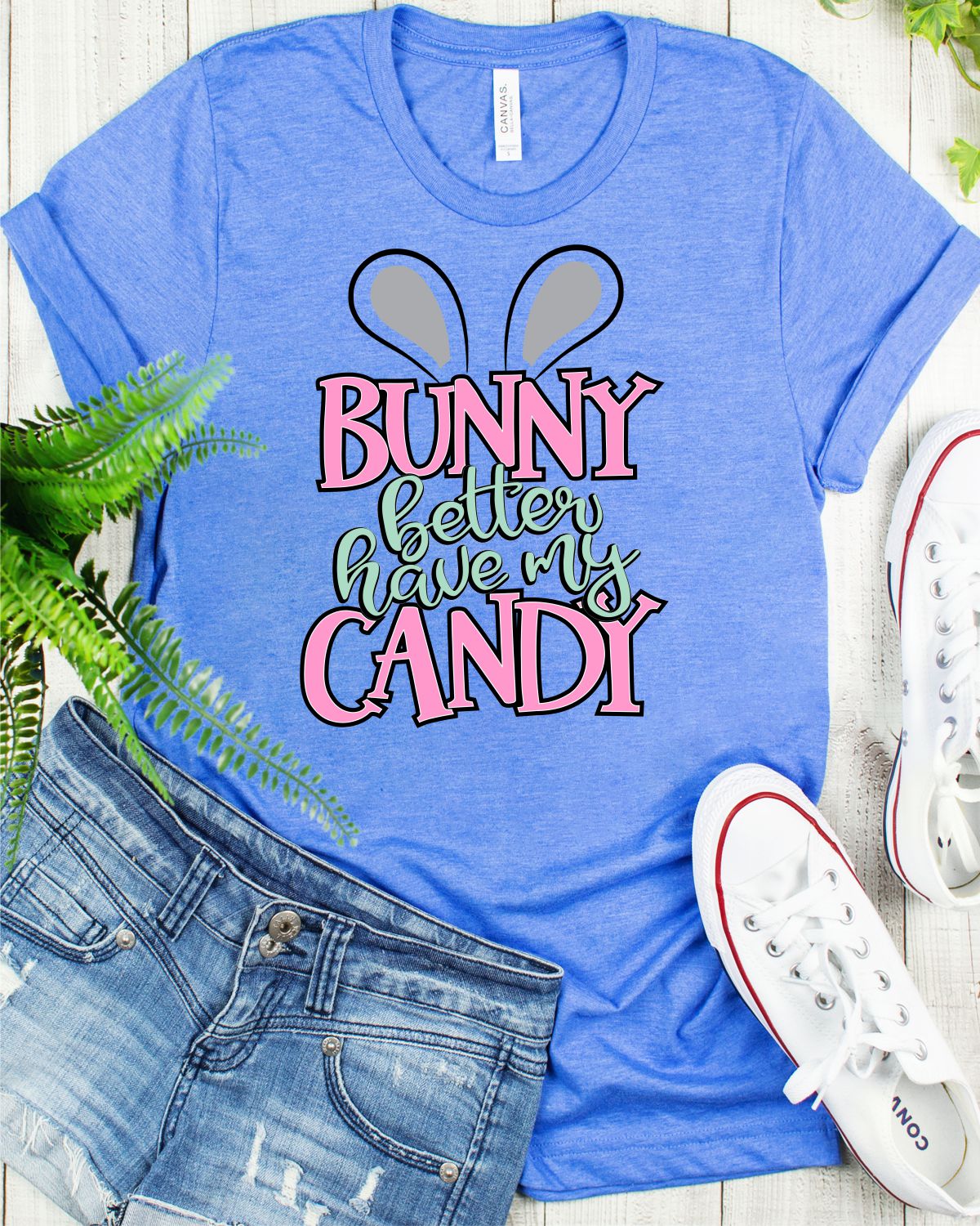 Bunny better have my Candy Girl Transfer - Rustic Grace Heat Transfer Company